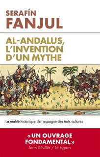 Couverture_Al- Andalus, l'invention d'un mythe : la réalité historique de l'Espagne des trois cultures