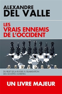 Front cover_Les vrais ennemis de l'Occident : du rejet de la Russie à l'islamisation des sociétés ouvertes