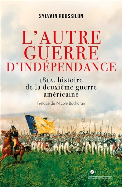 Couverture_L'autre guerre d'indépendance : 1812, histoire de la deuxième guerre d'indépendance américaine