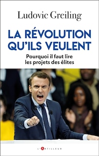 Front cover_Le monde qu'ils veulent : lire et écouter nos élites pour comprendre la révolution en cours