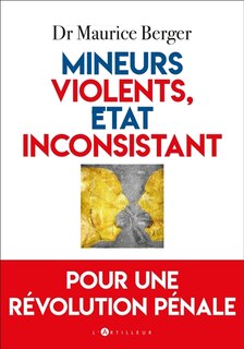 Front cover_Mineurs violents, Etat inconsistant : pour une révolution pénale