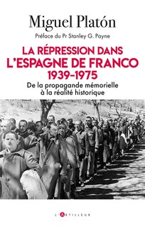 Front cover_La répression dans l'Espagne de Franco : 1939-1975 : de la propagande mémorielle à la réalité historique