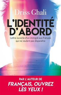 Couverture_L'identité d'abord : lettre ouverte d'un immigré aux Français qui ne veulent pas disparaître