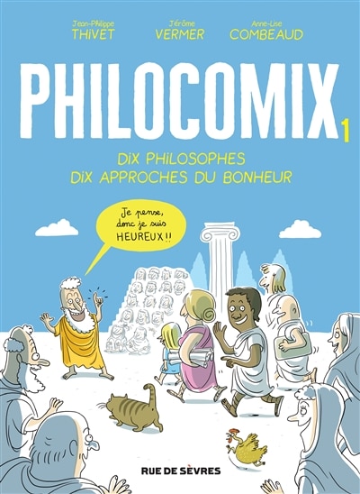 Couverture_Dix philosophes, dix approches du bonheur : je pense, donc je suis heureux !!
