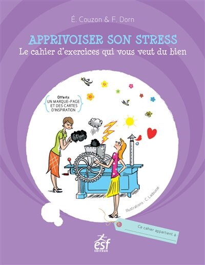 Couverture_Apprivoiser son stress : le cahier d'exercices qui vous veut du bien