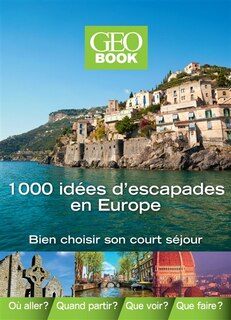 Couverture_Geobook 100 idées d'escapades en Europe