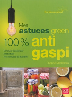 Couverture_Mes astuces green 100 % anti gaspi