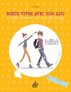 Couverture_Mieux vivre avec son ado : le cahier d'exercices qui vous veut du bien