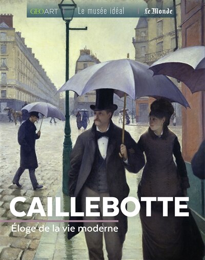 Couverture_Caillebotte : éloge de la vie moderne
