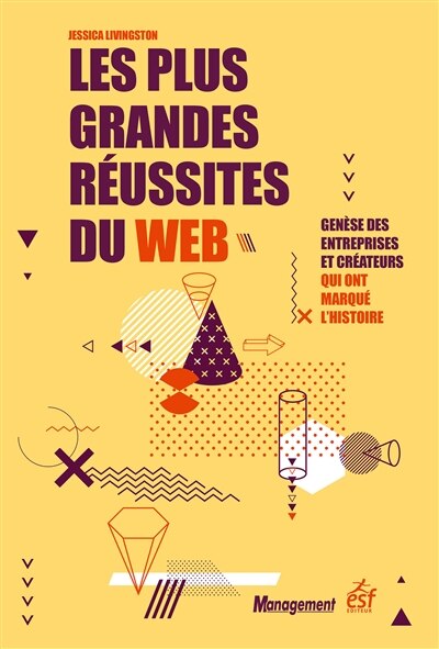 Front cover_Les plus grandes réussites du web : genèse des entreprises et créateurs qui ont marqué l'histoire