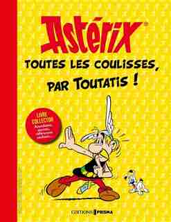Astérix toutes les coulisses, par toutatis ! de INCONNU