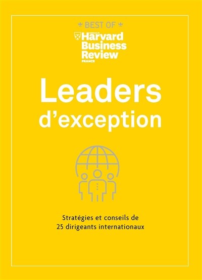 Couverture_Leaders d'exception : stratégies et conseils de 25 dirigeants internationaux