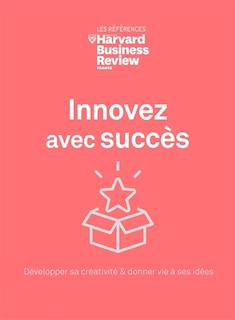 Couverture_Innovez avec succès : développer sa créativité & donner vie à ses idées