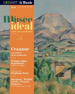 Front cover_Le musée idéal : la revue, n°6. Cézanne : l'inventeur de la modernité