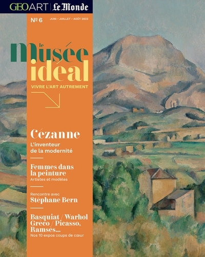 Front cover_Le musée idéal : la revue, n°6. Cézanne : l'inventeur de la modernité