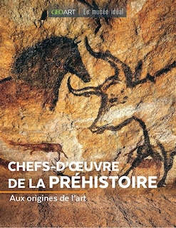 Front cover_Chefs-d'oeuvre de la préhistoire : aux origines de l'art
