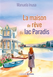 Front cover_La maison de r&ecirc;ve du lac Paradis