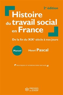 Front cover_Histoire du travail social en France : de la fin du XIXe siècle à nos jours