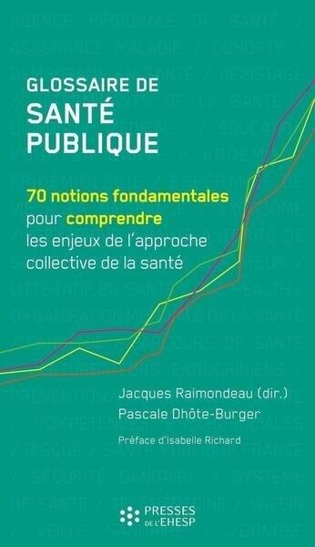 Glossaire de santé publique: 70 notions fondamentales pour comprendre les enjeux de l'approche collective de la santé