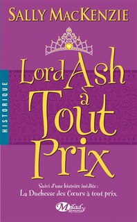 Couverture_Lord Ash à tout prix ; La duchesse des coeurs à tout prix