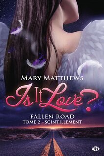 Couverture_Is it love ? Fallen road T02 :Scintillement