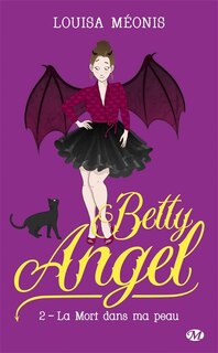 Front cover_Betty Angel 02 :La mort dans ma peau
