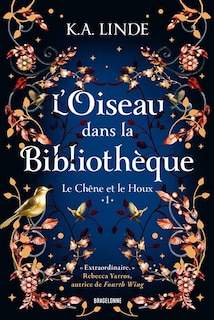 Front cover_Le Chêne et le Houx T1 : L'Oiseau dans la bibliothèque