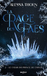 Couverture_La Rage des faes, T2 : Le Coeur du prince de l'hiver