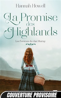 Couverture_Les Femmes du clan Murray, T2 : La Promise des Highlands
