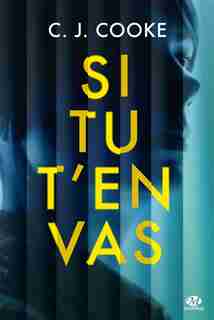 Si tu t'en vas by C.J. Cooke