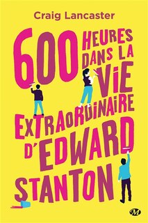 Front cover_600 Heures Dans La Vie Extraordinaire D'edward Stanton