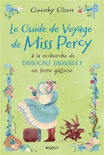 Front cover_Miss Percy T2 : Le Guide de voyage de Miss Percy à la recherche de dragons sauvages en terre gall