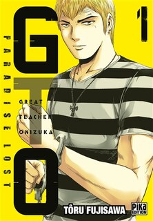 Front cover_GTO (Great teacher Onizuka) : paradise lost Tome 1