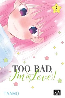 Couverture_Too bad, i'm in love! t02
