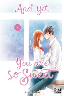 Couverture_And yet, you are so sweet, Vol. 7