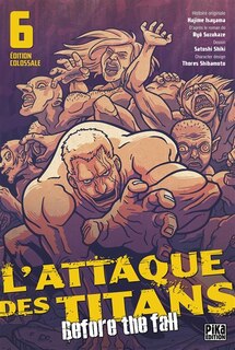 Couverture_L'attaque des titans : before the fall : édition colossale, Vol. 6