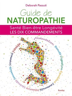 Front cover_Guide de naturopathie : santé, bien-être, longévité : les dix commandements