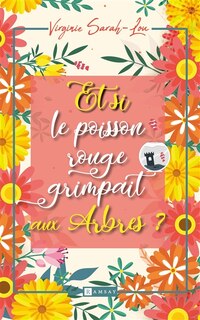 Couverture_Et si le poisson rouge grimpait aux arbres ?