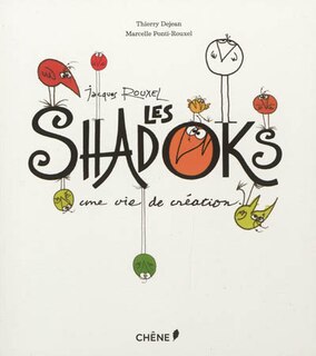 Jacques Rouxel, les Shadoks: une vie de création