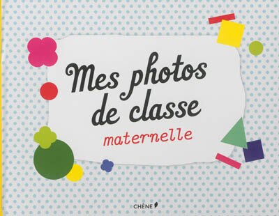 Couverture_Mes photos de classe maternelle