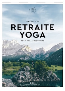 Front cover_Retraite yoga : petit atlas hédoniste
