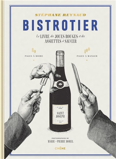 Front cover_Bistrotier : le livre des joues rouges et des assiettes à saucer : 80 pages à boire, 400 pages à manger