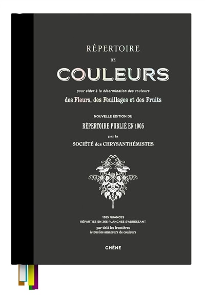 Couverture_Répertoire de couleurs pour aider à la détermination des couleurs des fleurs, des feuillages et des fruits : 1385 nuances réparties en 365 planches s'adressant par-delà les frontières à tous les amateurs de couleurs