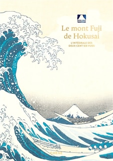Front cover_Le mont Fuji de Hokusai : l'intégrale des deux cent six vues