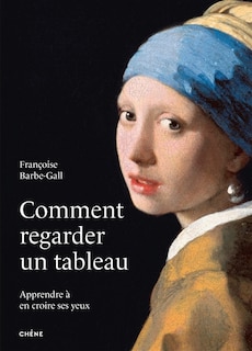 Couverture_Comment regarder un tableau : apprendre à en croire ses yeux