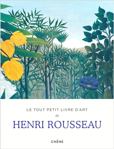 Couverture_LE TOUT PETIT LIVRE D ART DE HENRI ROUSSEAU