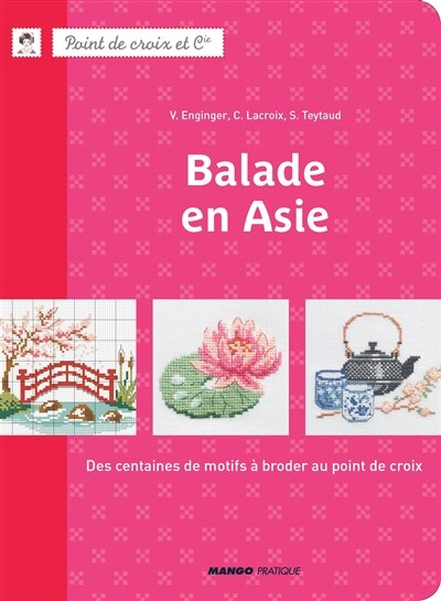 Front cover_Balade en Asie : des centaines de motifs à broder au point de croix