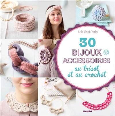 Front cover_30 bijoux & accessoires au tricot et au crochet