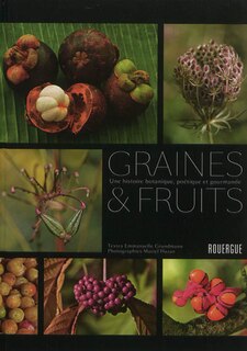 Couverture_Graines et fruits : une histoire botanique, poétique et gourmande