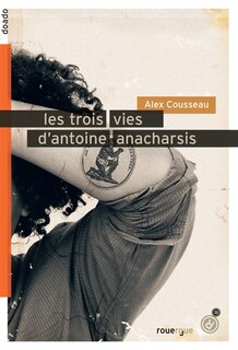 Front cover_Les trois vies d'Antoine Anacharsis